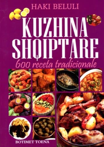 Kuzhina Shqiptare 600 Receta Tradicionale