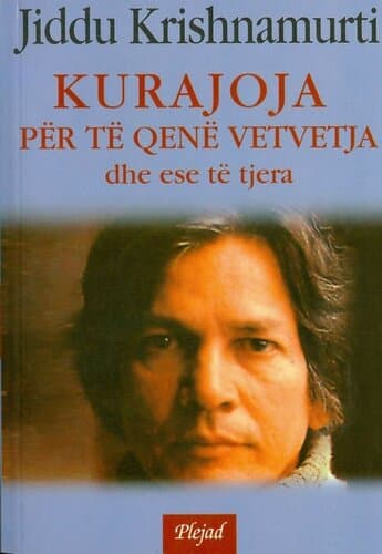 Kurajoja Per Te Qene Vetvetja Dhe Ese Te Tjera