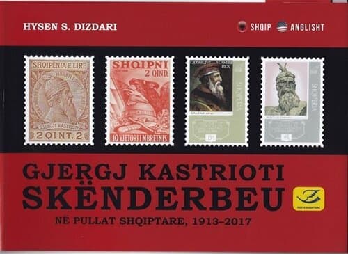Gjergj Kastrioti Skenderbeu Ne Pullat Shqiptare 1913-2017