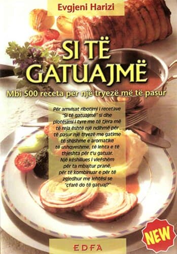 Si Te Gatuajme Mbi 500 Receta Per Nje Tryeze Me Te Pasur