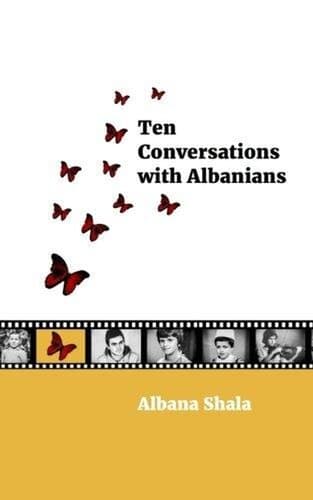 Ten Conversations With Albanians