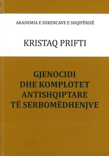 Gjenocidi Dhe Komplotet Antishqiptare Te Serbomedhenjve