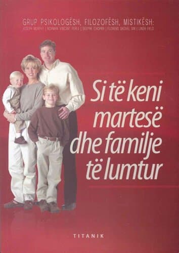 Si Te Keni Martese Dhe Familje Te Lumtur