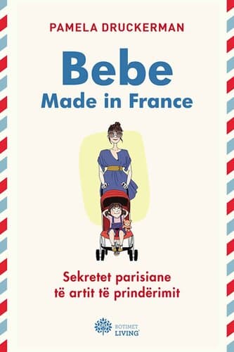 Bebe Made In France : Sekretet Parisiane Te Artit Te Prinderimit