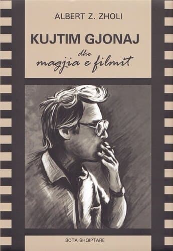 Kujtim Gjonaj Dhe Magjia E Filmit