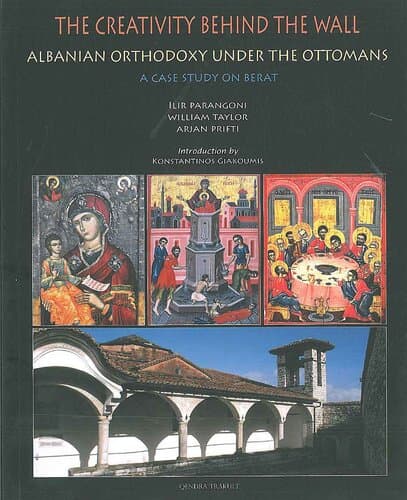 Albanian Orthodoxy Under The Ottomans The Creativity Behind The Wall