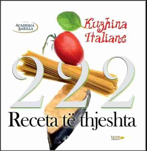 222 Receta Te Thjeshta Kuzhina Italiane