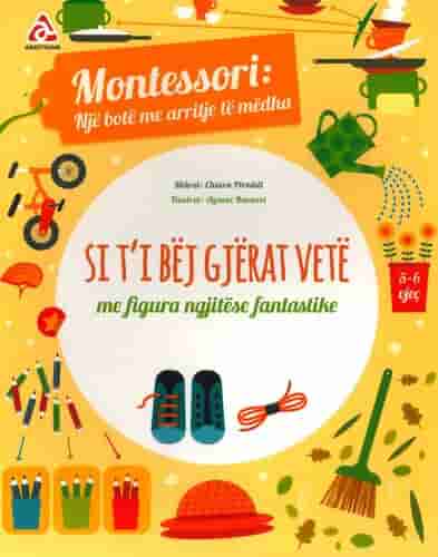 SI T'I BEJ GJERAT VETE - MONTESSORI