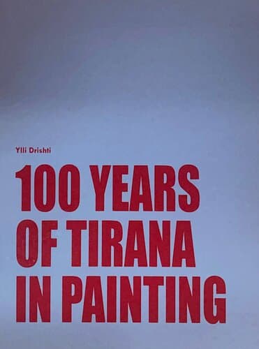 100 Years Of Tirana In Painting