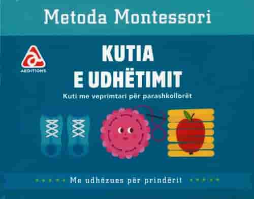 KUTIA E UDHETIMIT - METODA MONTESSORI - KUTI ME VEPRIMTARI PER PARASHKOLLORET