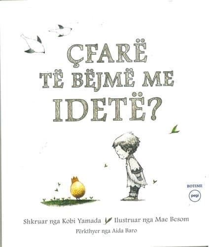 Cfare Te Bejme Me Idete ?