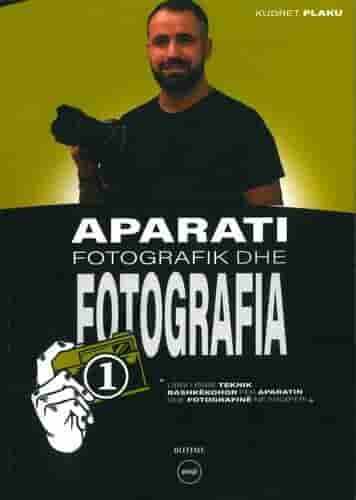 APARATI FOTOGRAFIK DHE FOTOGRAFIA