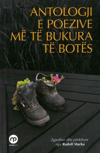 ANTOLOGJI E POEZIVE ME TE BUKURA TE BOTES