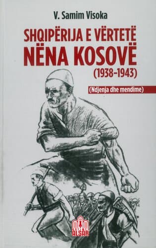 Shqiperija E Vertete Nena Kosove (1938-1943)