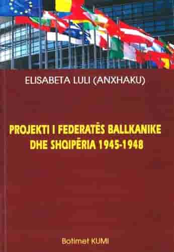 Projekti I Federates Ballkanike Dhe Shqiperia 1945-1948