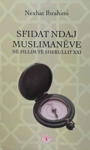 Sfidat Ndaj Muslimaneve Ne Fillim Te Shekullit Xxi