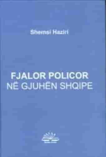 Fjalor Policor Ne Gjuhen Shqipe