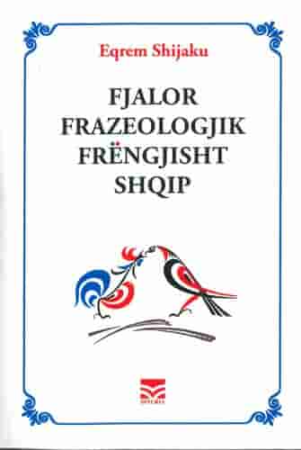 Fjalor Frazeologjik Frengjisht Shqip