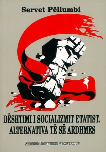 Deshtimi I Socializmit Etatist.alternativa Te Se Ardhmes