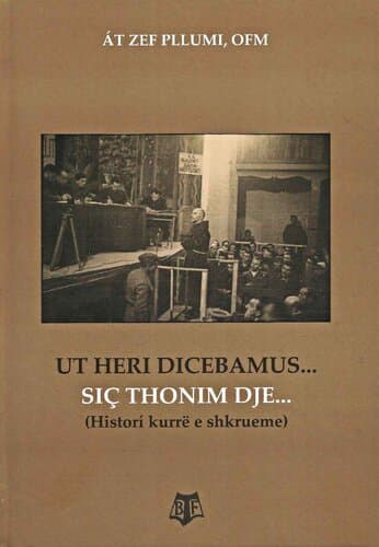 Histori Kurre E Shkrueme: Ut Heri Dicebamus... Sic Thonim Dje...