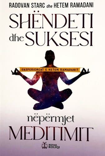 Shendeti Dhe Suksesi Nepermjet Meditimit