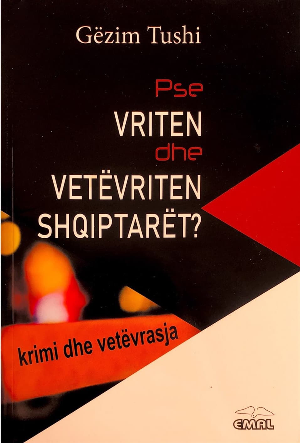 Pse vriten dhe vetevriten shqiptaret