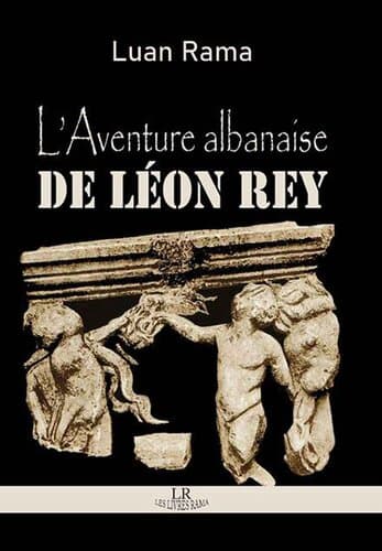 L'aventure Albanaise De Leon Rey
