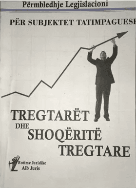 Permbledhje legjislacioni për subjektet tatimpaguese per tregtarët dhe shoqerite tregtare