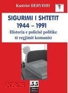 Sigurimi i Shtetit 1944-1991 - Historia e policise politike te regjimit komunist