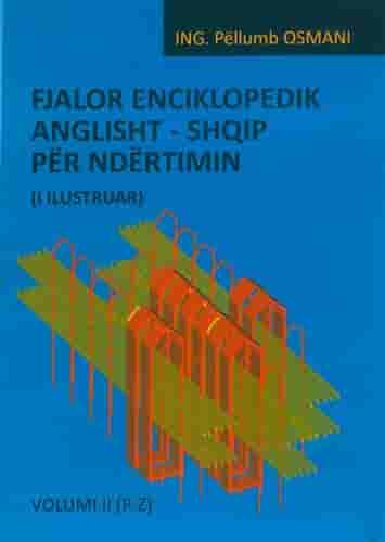 Fjalor Enciklopedik AnglishT-Shqip Per Ndertimin Vell.ii (P-z)