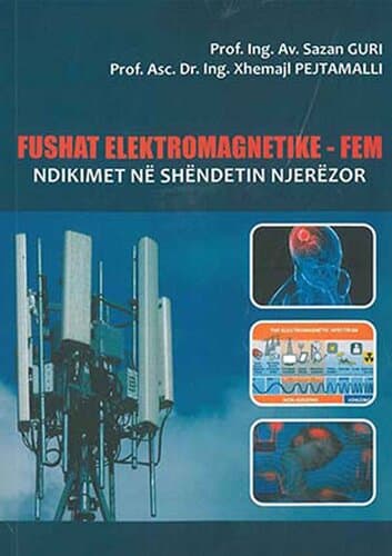 Fushat Elektromagnetike - Fem Ndikimet Ne Shendetin Njerezor
