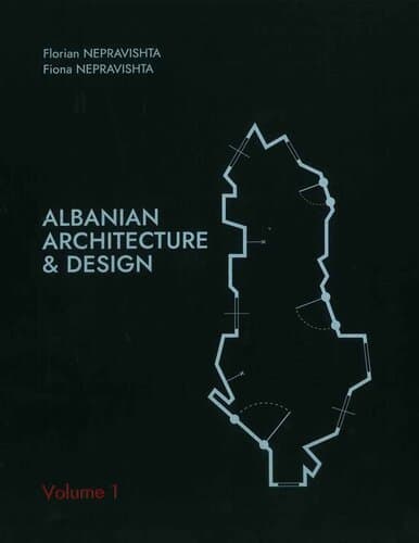 ALBANIAN ARCHITECTURE & DESIGN (volume1)