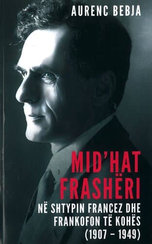 Mid'hat Frasheri Ne Shtypin Francez Dhe Frankofon Te Kohes